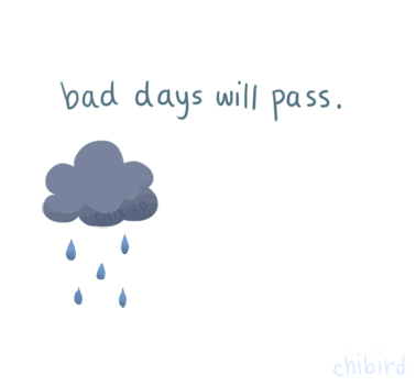 Bad Days Will Pass